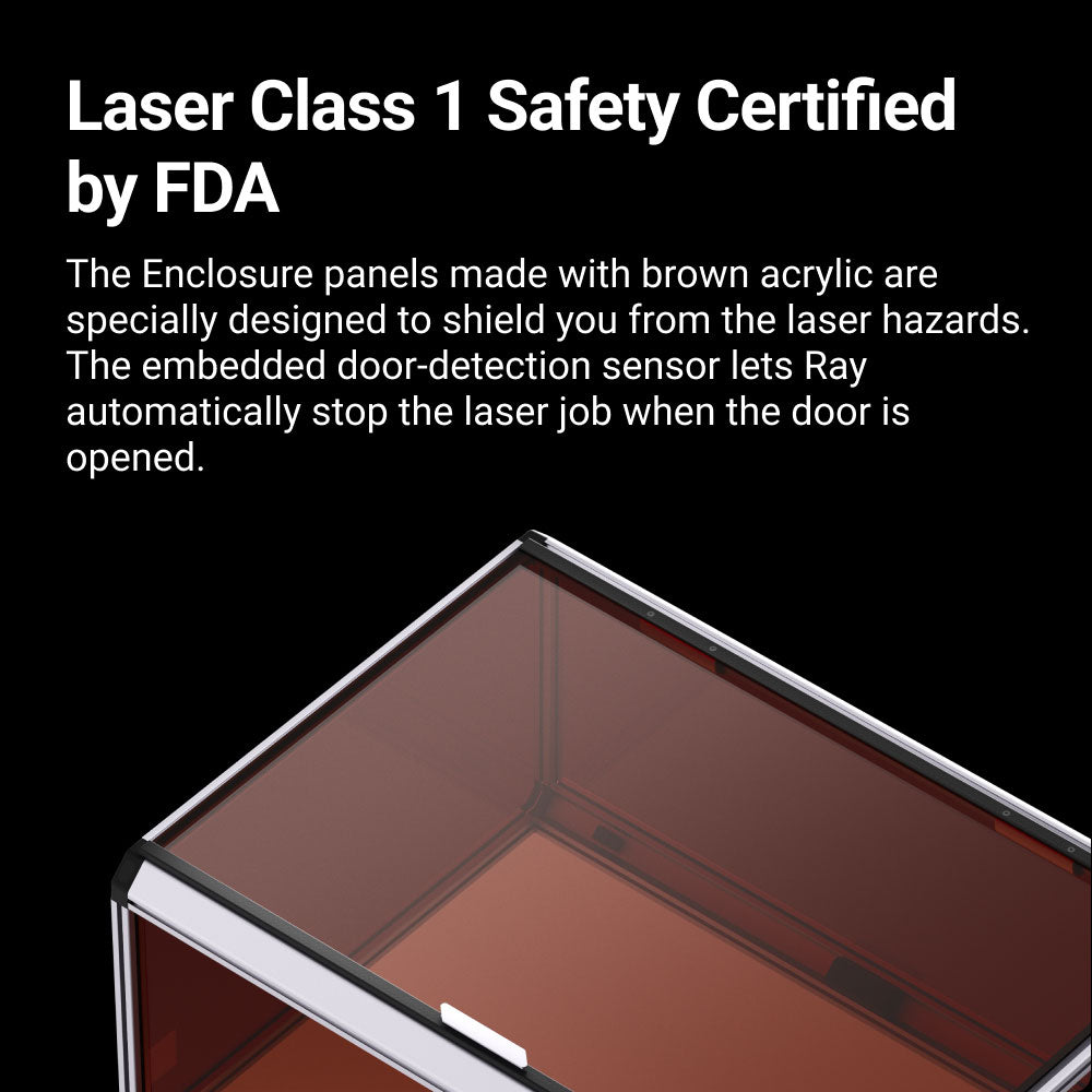 FDA-certified Class 1 safety enclosure on Snapmaker Ray 20W laser for enhanced user safety.